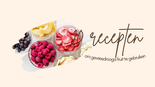 10 recepten om gevriesdroogd fruit te gebruiken